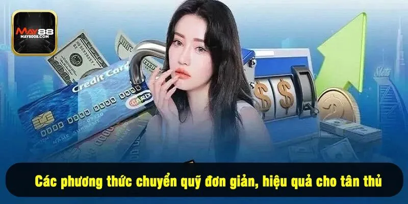 Các phương thức chuyển quỹ đơn giản, hiệu quả cho tân thủ