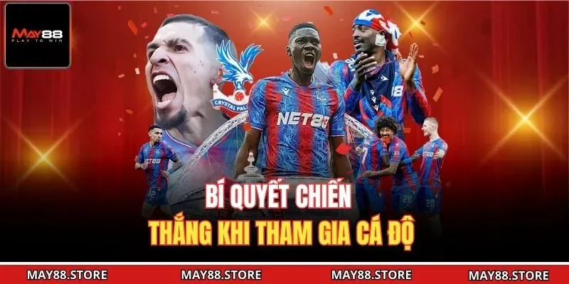 Bí quyết chiến thắng khi tham gia cá độ