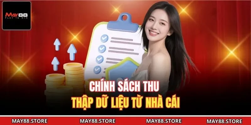 Chính sách thu thập dữ liệu từ nhà cái