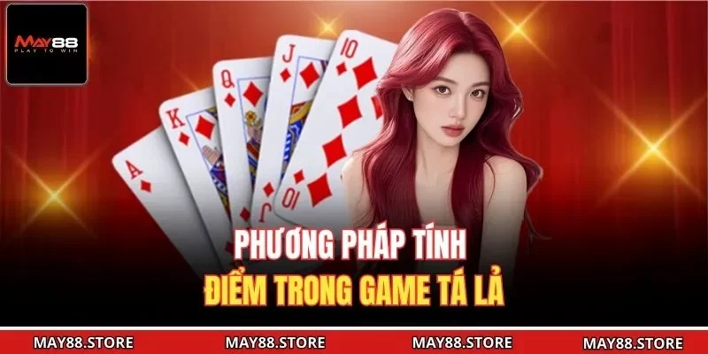 Phương pháp tính điểm trong game tá lả