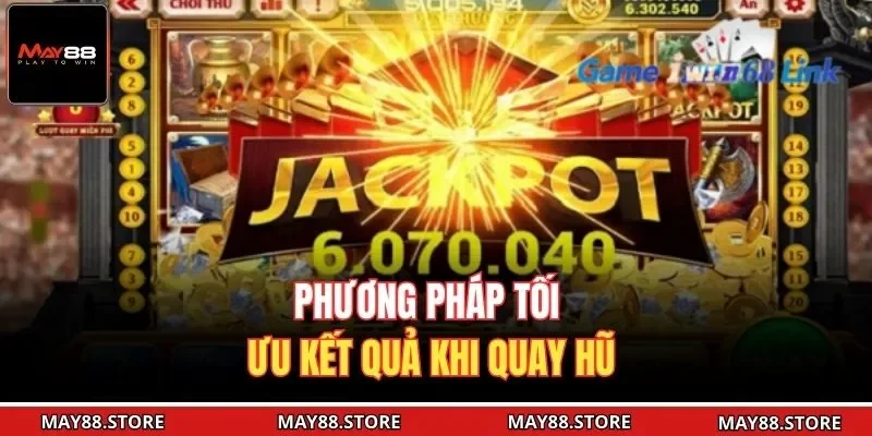 Phương pháp tối ưu kết quả khi quay hũ