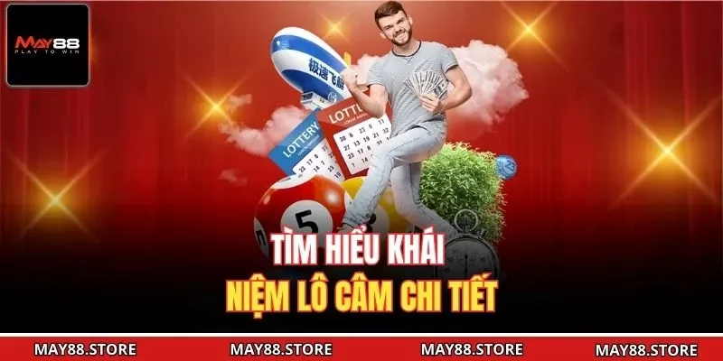 Tìm hiểu khái niệm lô câm chi tiết