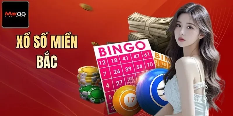 Xổ Số Miền Bắc - Cơ Hội Thắng Lớn Tại Nhà Cái May88